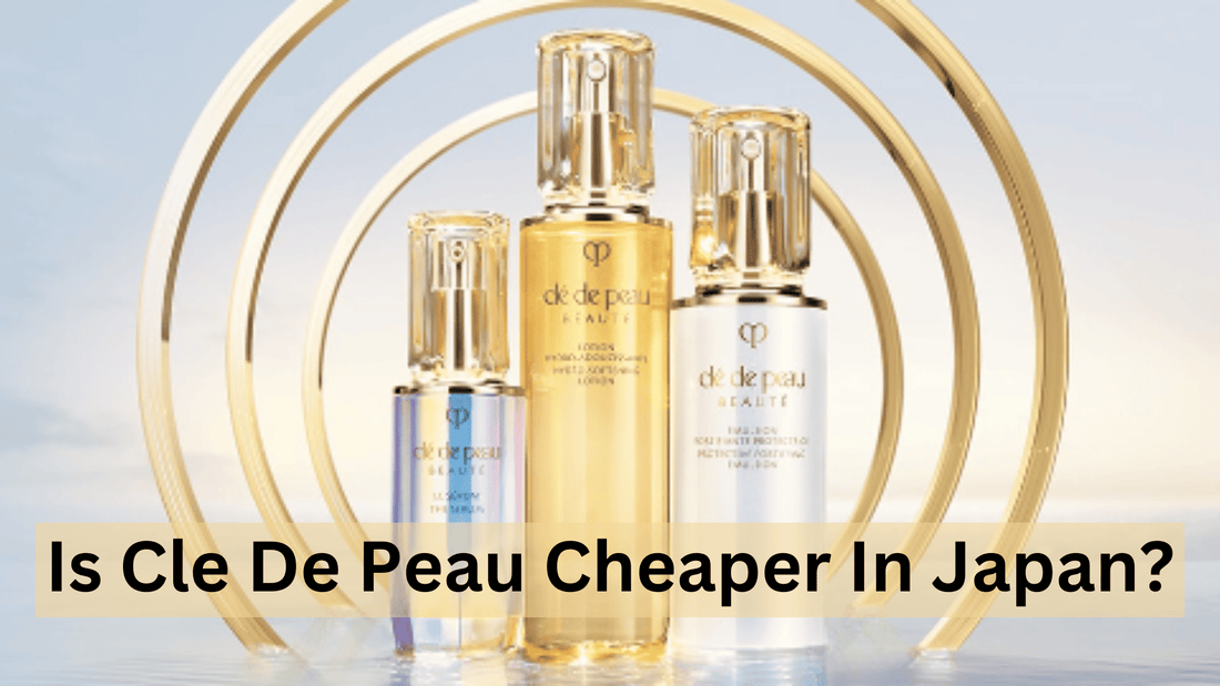 Is Cle De Peau Cheaper In Japan? Comparing Prices Of Cle de Peau in Japan Vs Malaysia, UK, and US