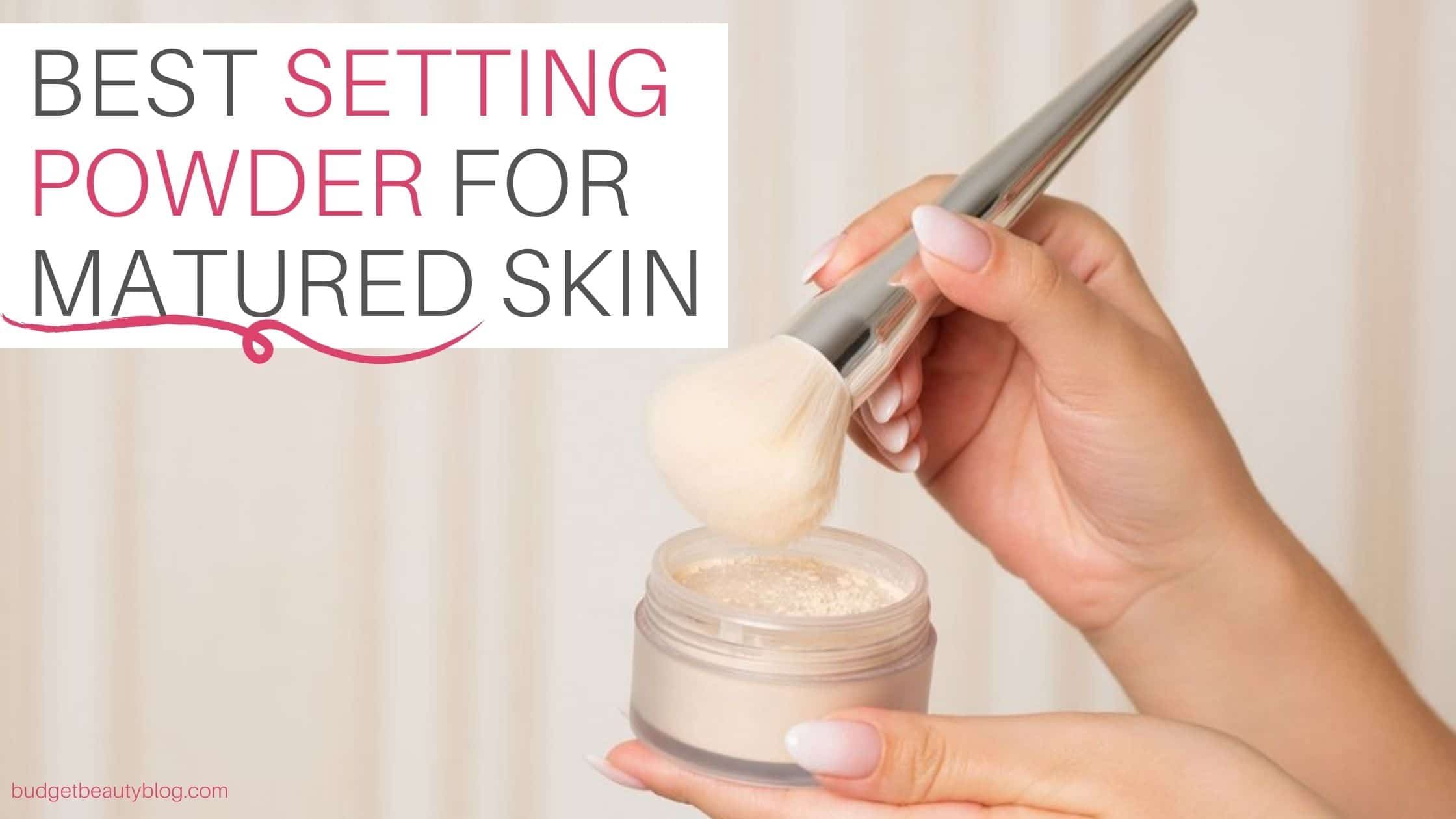 Extraordinary Best Powder For Mature Skin Photos