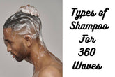 Best Shampoo For 360 Waves 2025