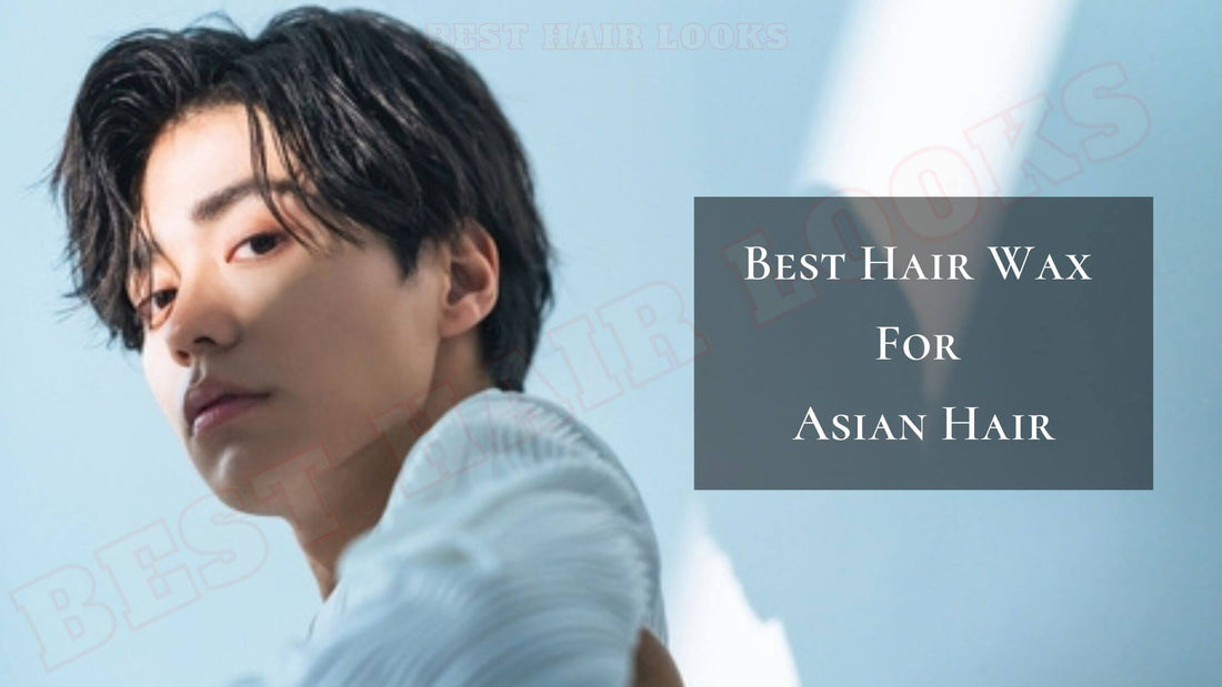 3 Best Hair Wax For Asian Hair 2025