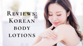 6 Best Korean Body Lotion 2025 | For Softer, Smoother Skin