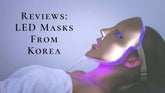 5 Best Korean LED Masks | Korean Light Therapy Masks Celebs Swear By