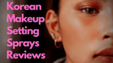 12 Best Korean Setting Spray 2025 | For Makeup That Stays All Day Long!