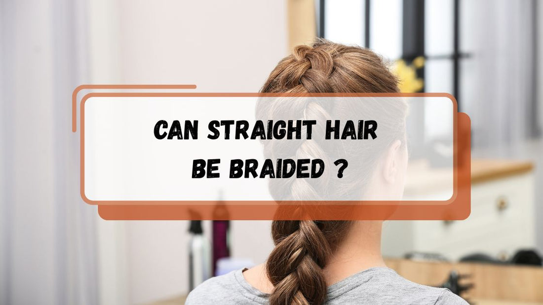 Can Straight Hair Be Braided 2025?