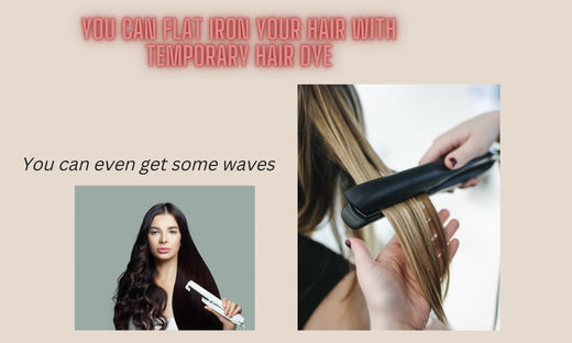 Can you straighten your hair with temporary hair color? | Important Tips