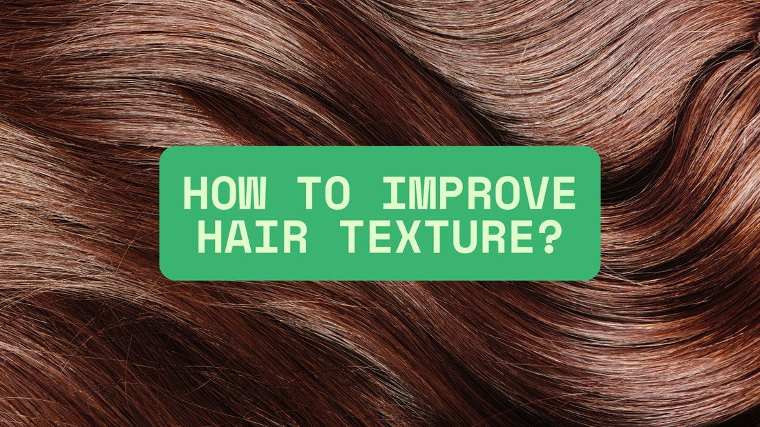 How To Improve Hair Texture