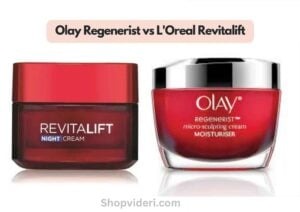 Olay Regenerist vs L'Oreal Revitalift: Anti-Aging Products Comparison