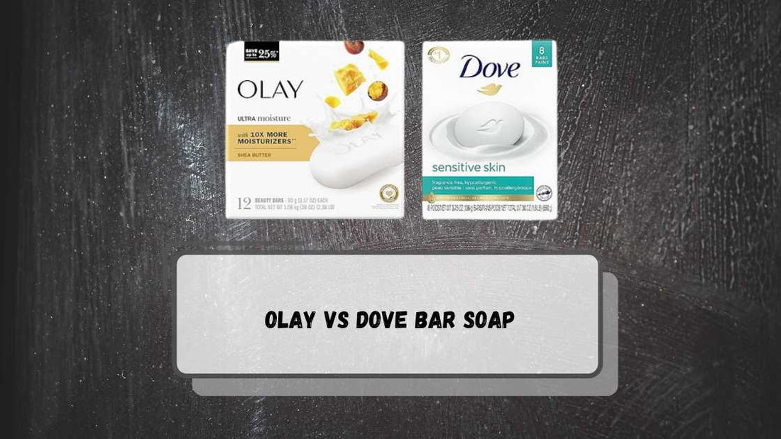 Olay vs Dove Bar Soap