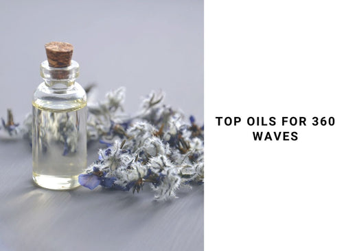 Popular Oil For 360 Waves To Try 2025