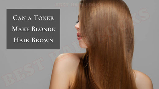 Can a Toner Make Blonde Hair Brown 2025? Quick Facts and Tips